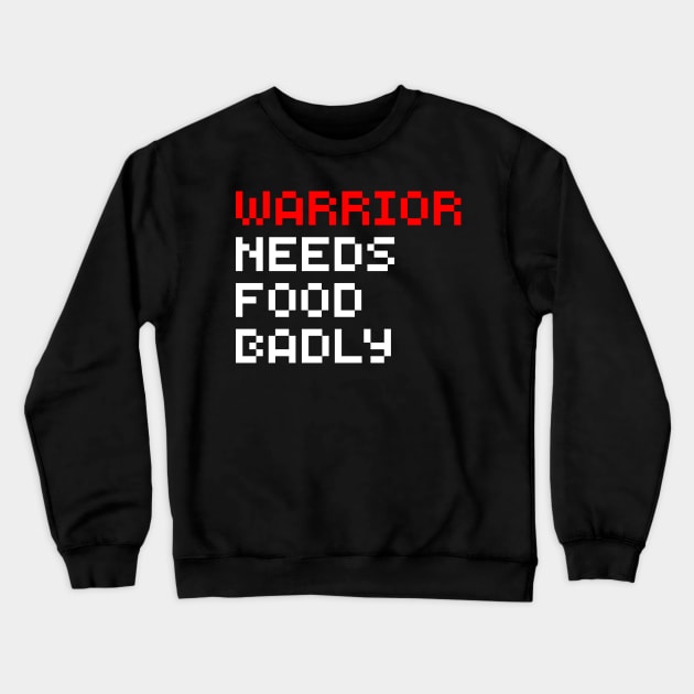 Warrior Needs Food Badly Crewneck Sweatshirt by GibletBlizzard